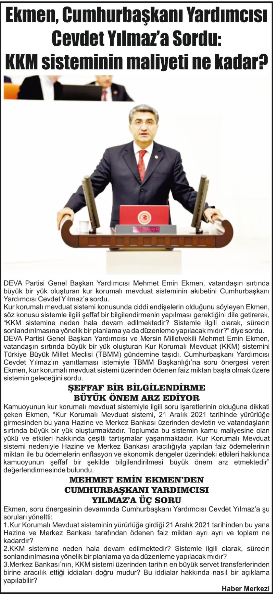 EKMEN, CUMHURBAŞKANI YARDIMCISI CEVDET YILMAZA SORDU