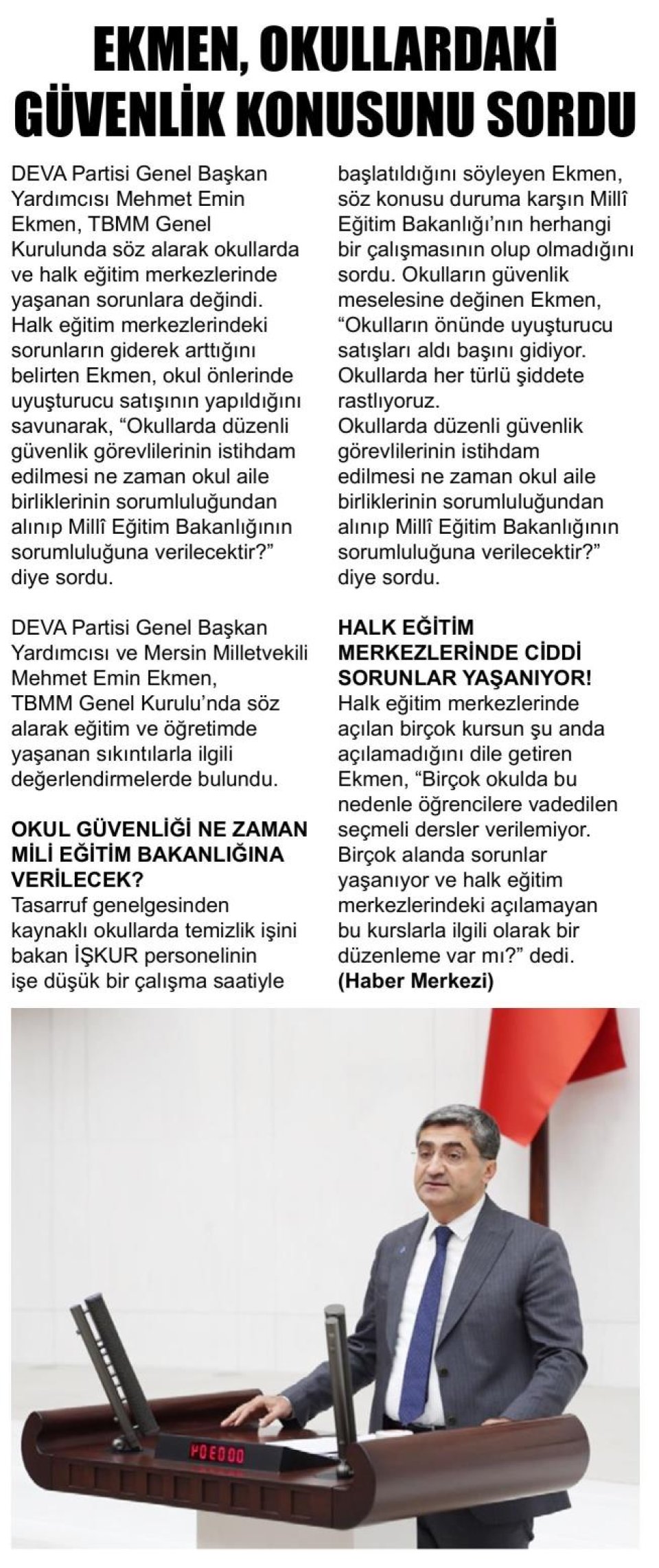 EKMEN, OKULLARDAKİ GÜVENLİK KONUSUNU SORDU